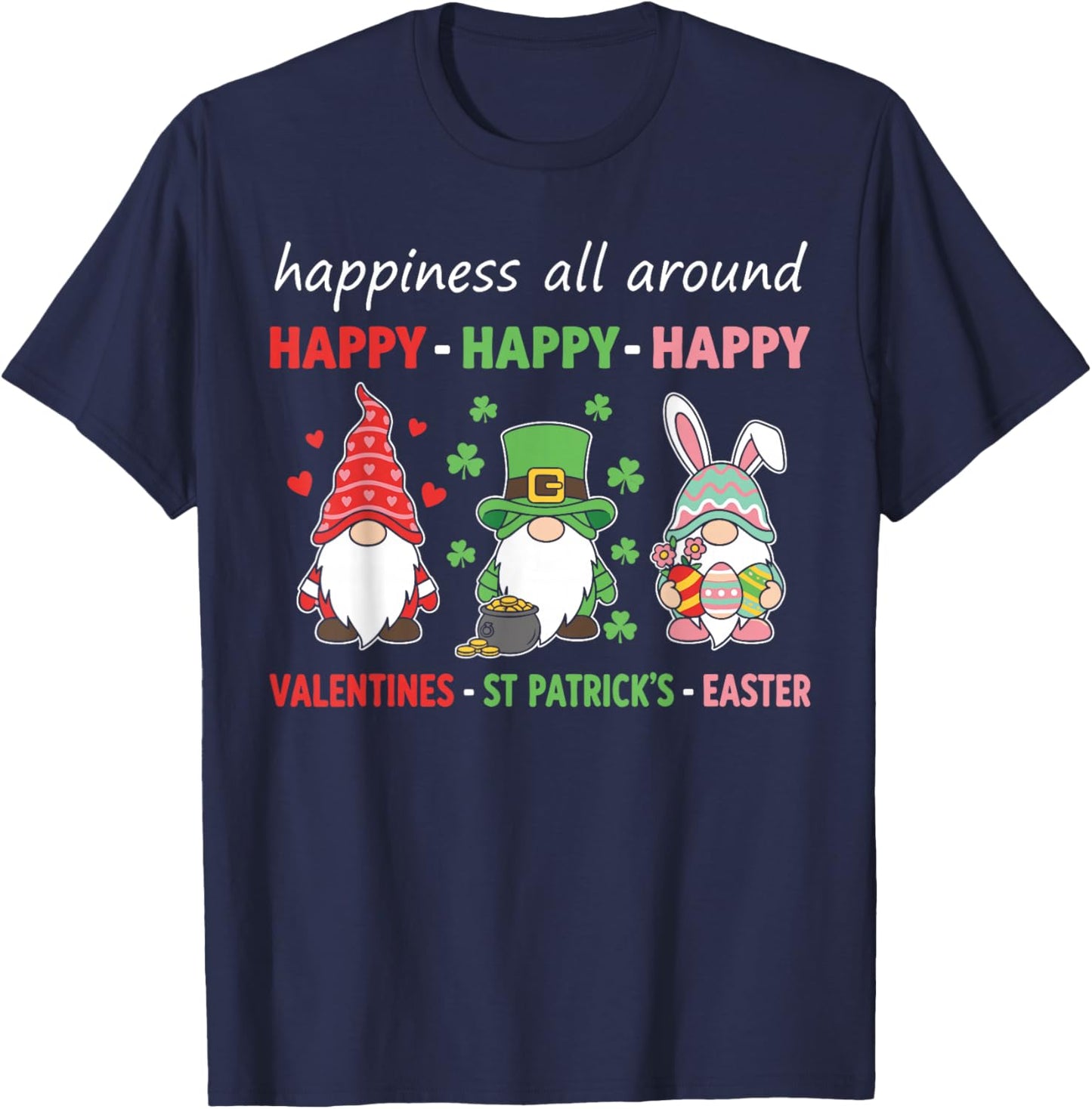 Valentines St Patricks Easter Gnomes Shirt, Happy Holidays T-Shirt - T-Shirt | Navy