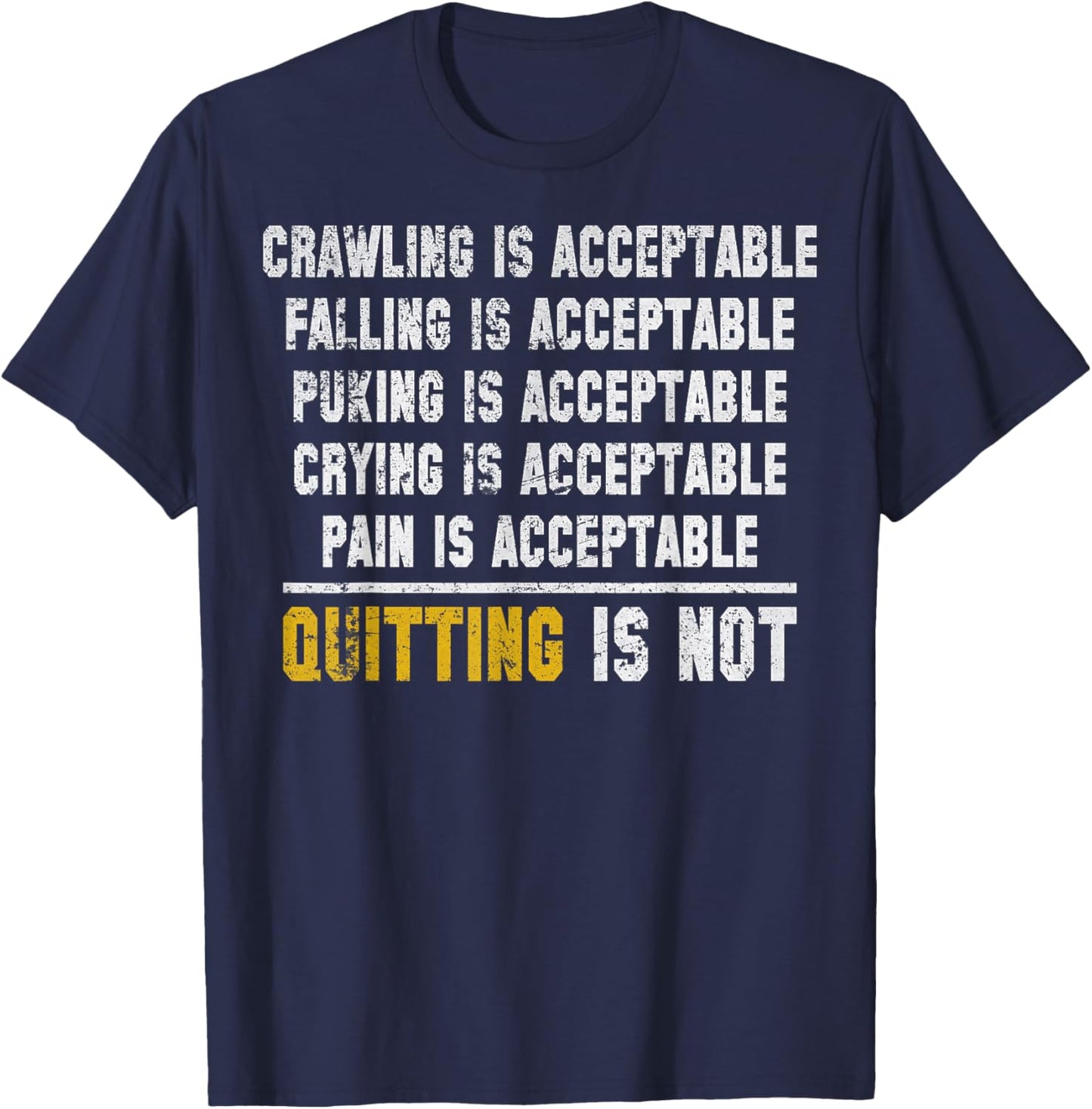 Crawling is Acceptable Falling is Acceptable Puking is Accep T-Shirt - T-Shirt | Navy