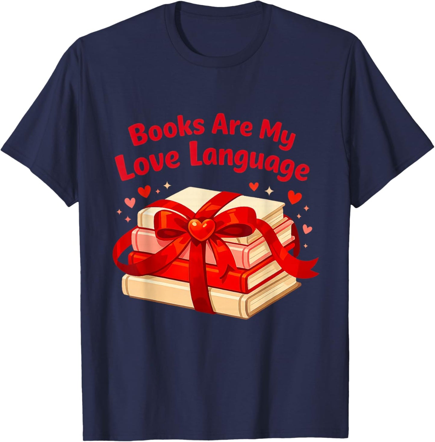 Books are My Love Language Valentines Day for Books Lover T-Shirt - T-Shirt | Navy