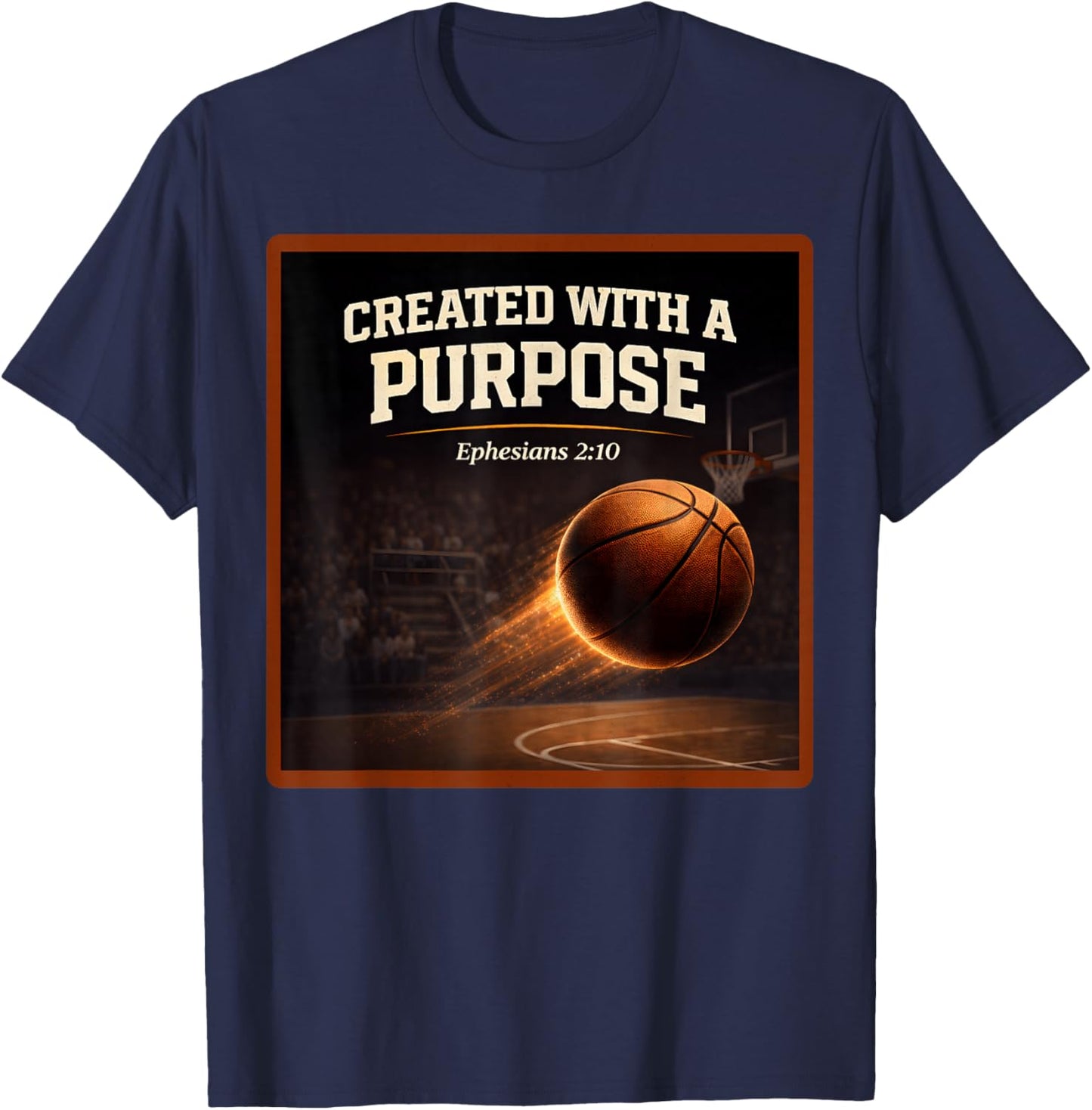 Christian Basketball Created with A Purpose Ephesians 2 10 T-Shirt - T-Shirt | Navy