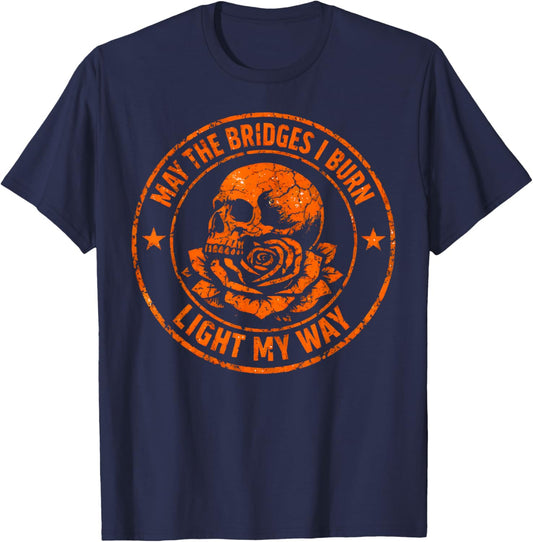 Vintage Grunge Skull May The Bridges I Burn Light My Way T-Shirt - T-Shirt | Navy