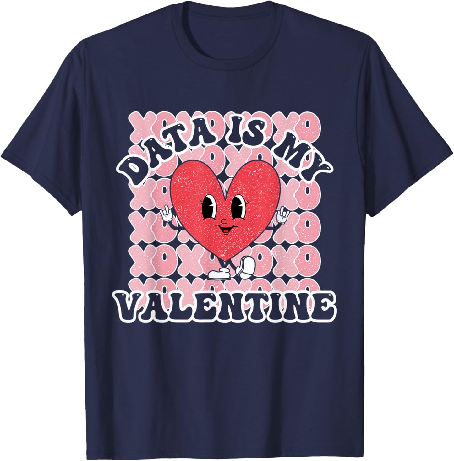 Data is My Valentine Behavior Analyst ABA RBT Therapist T-Shirt - T-Shirt | Navy
