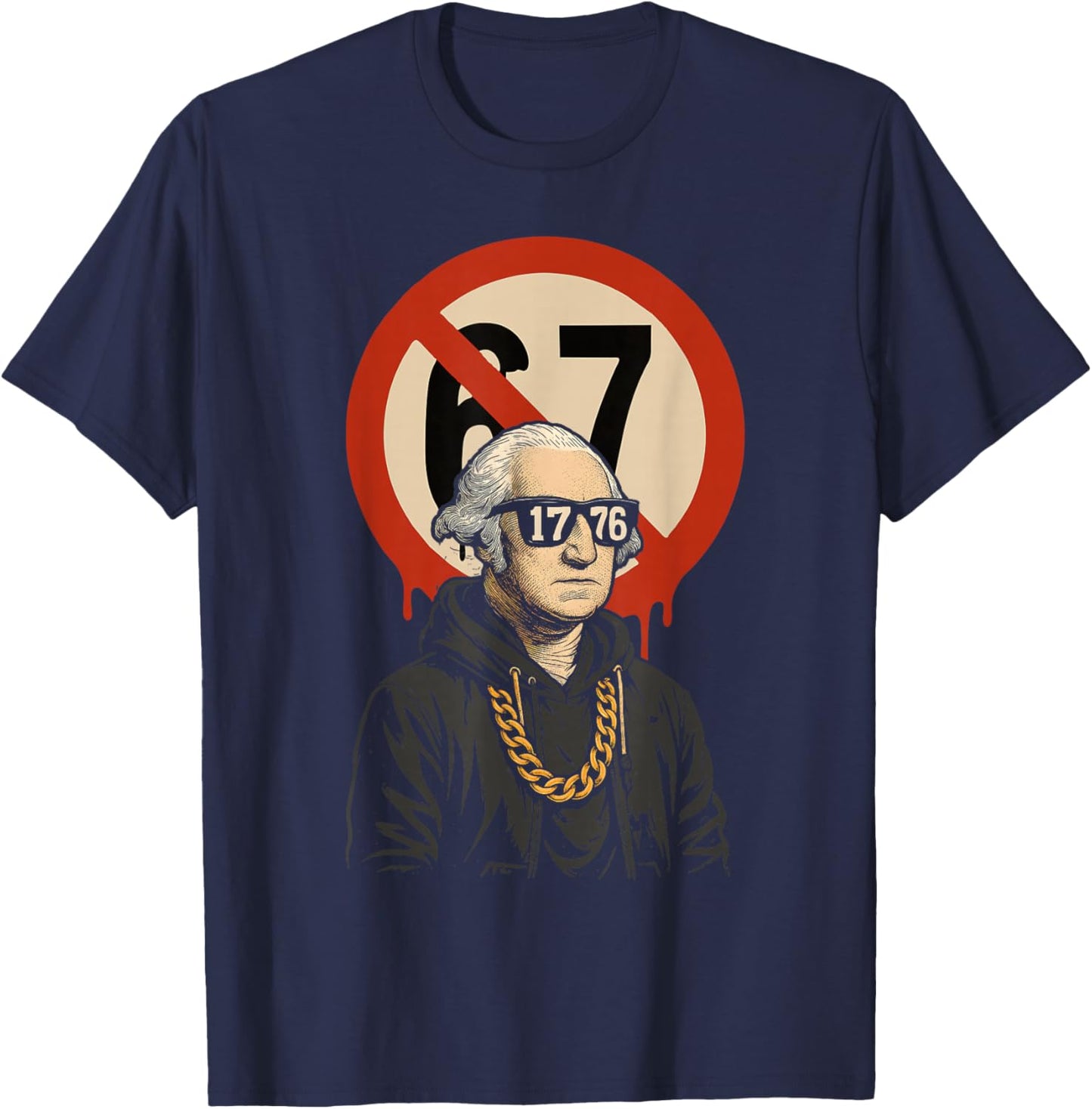 1776 Over 67 Funny Meme George Washington Drip T-Shirt - T-Shirt | Navy