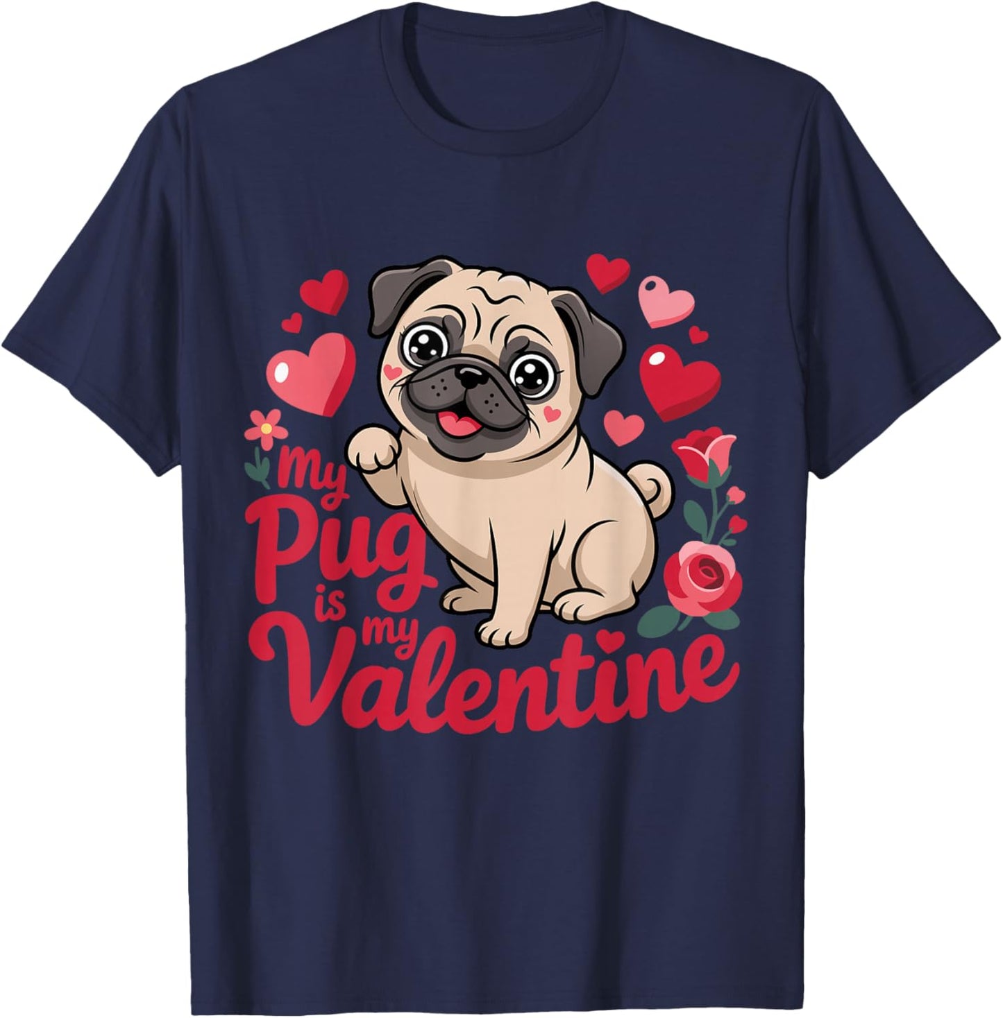 Funny My Pug Dog is My Valentine Hearts Valentines Day T-Shirt - T-Shirt | Navy