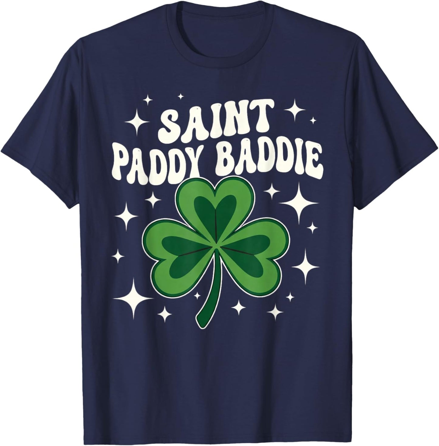 Funny St. Patrick's Day Party Saint Paddy Baddie Shamrock T-Shirt - T-Shirt | Navy