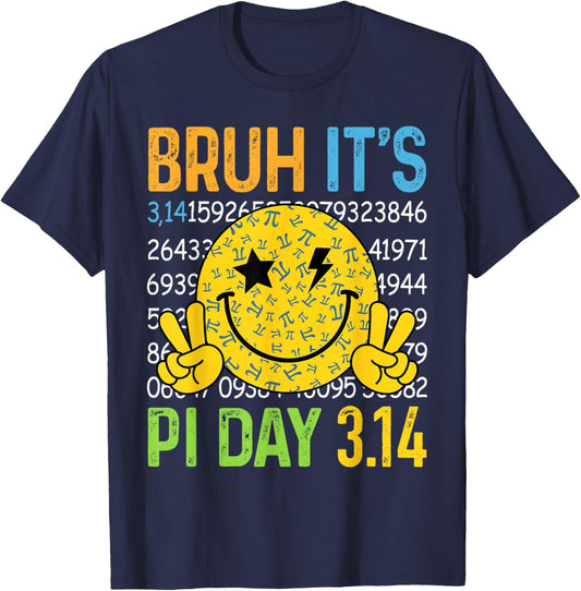Bruh It's Pi Day Funny Math Coach Teacher Pi Day Boys Girls T-Shirt - T-Shirt | Navy