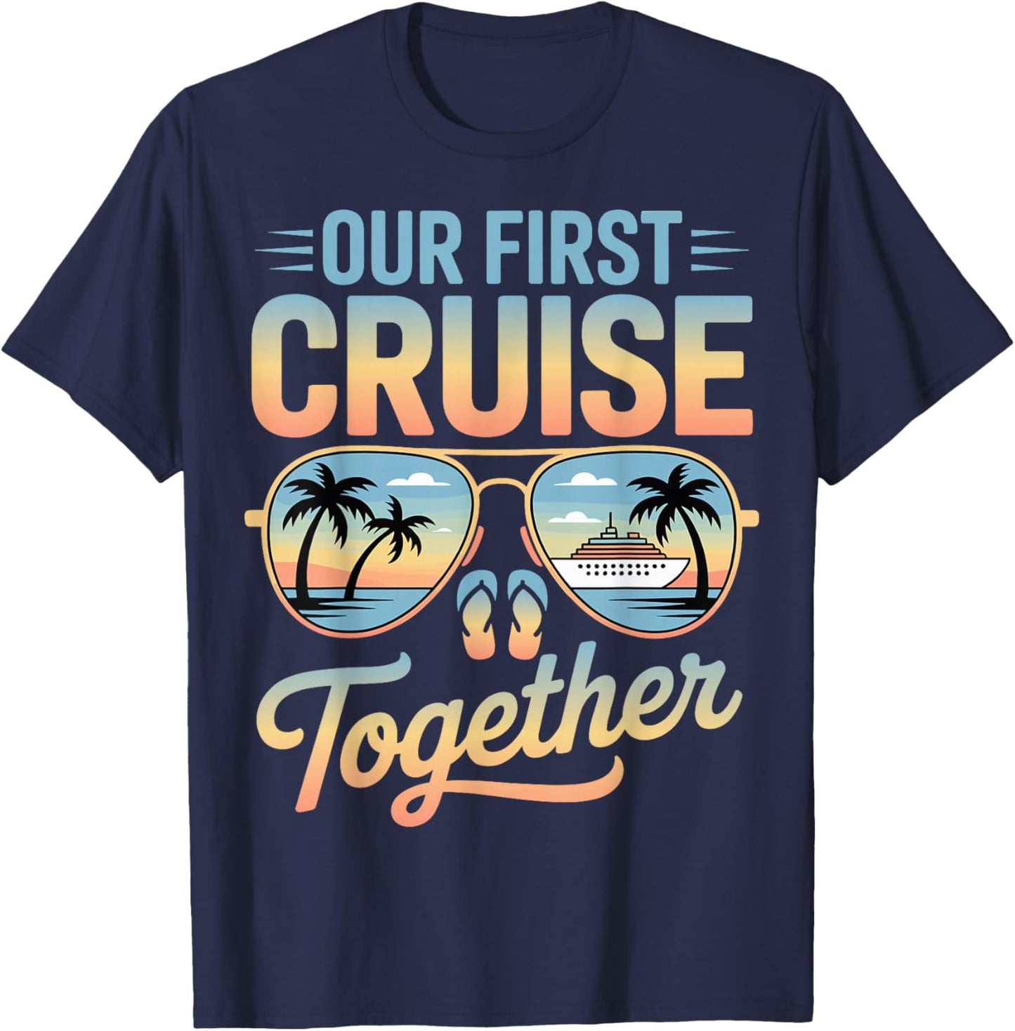 Our First Cruise Together Matching Couple Travel Beach Trip T-Shirt - T-Shirt | Navy