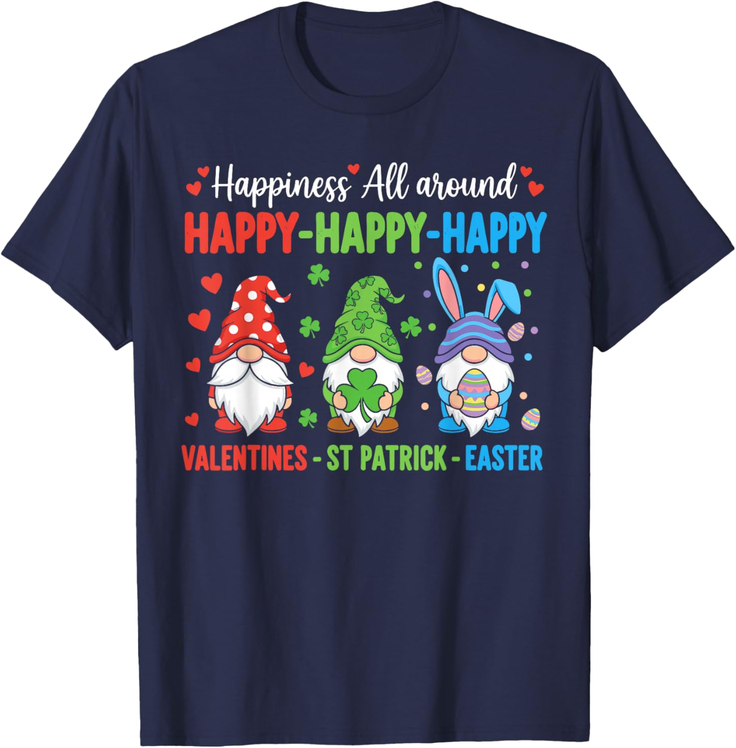 Valentines St Patricks Easter Gnomes Shirt, Happy Holidays T-Shirt - T-Shirt | Navy