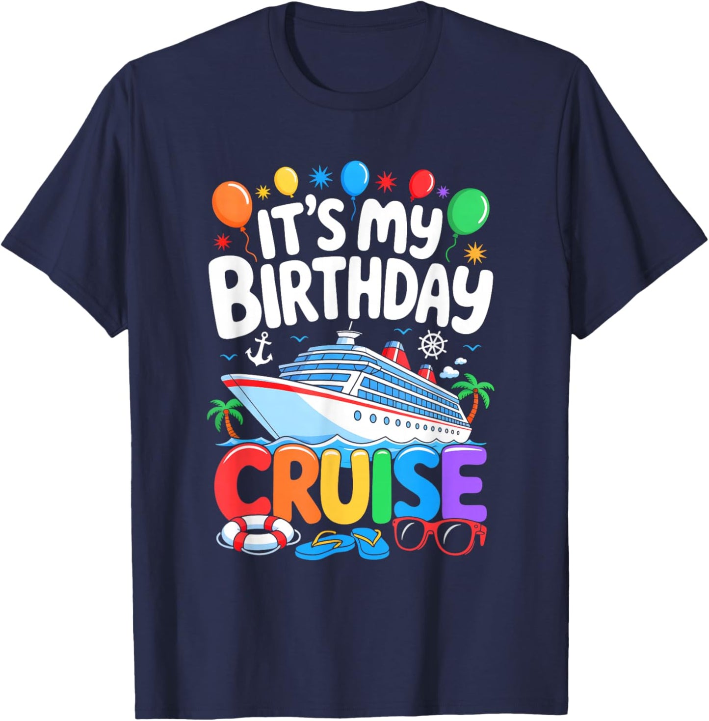 It's My Birthday Cruise Funny Sea Trip Men Women Boys Kids T-Shirt - T-Shirt | Navy