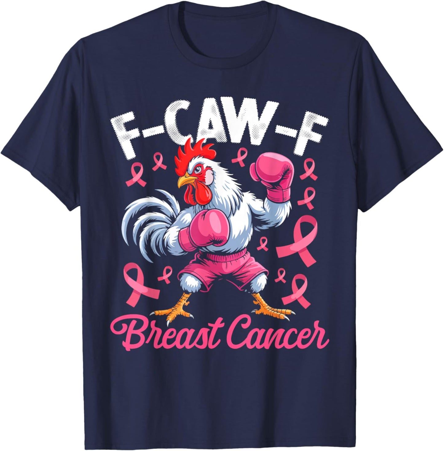 F-Caw-F Rooster Meme Chicken Humor Breast Cancer Awareness T-Shirt - T-Shirt | Navy