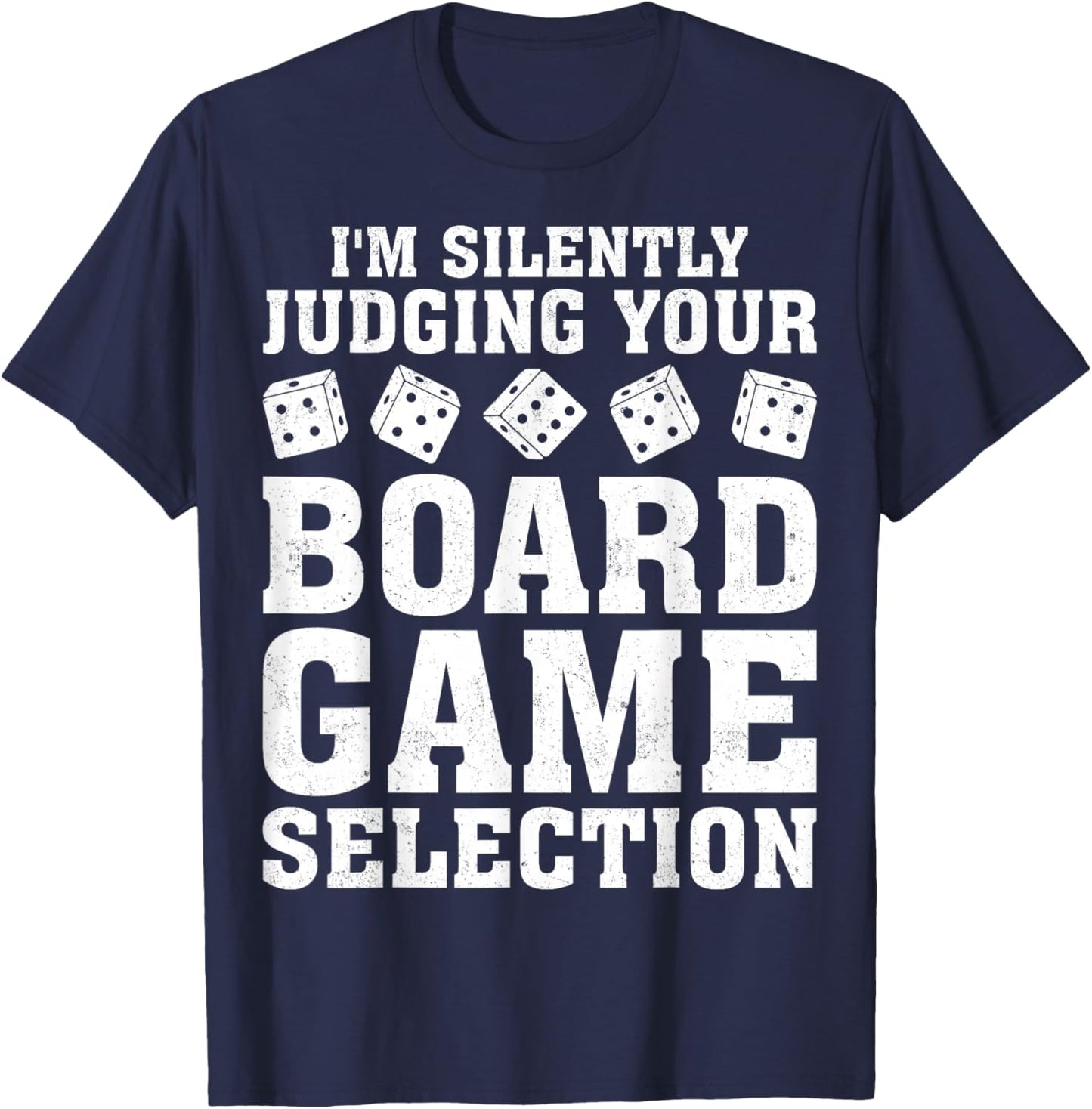 I'm Silently Judging Your Board Game Selection T-Shirt - T-Shirt | Navy