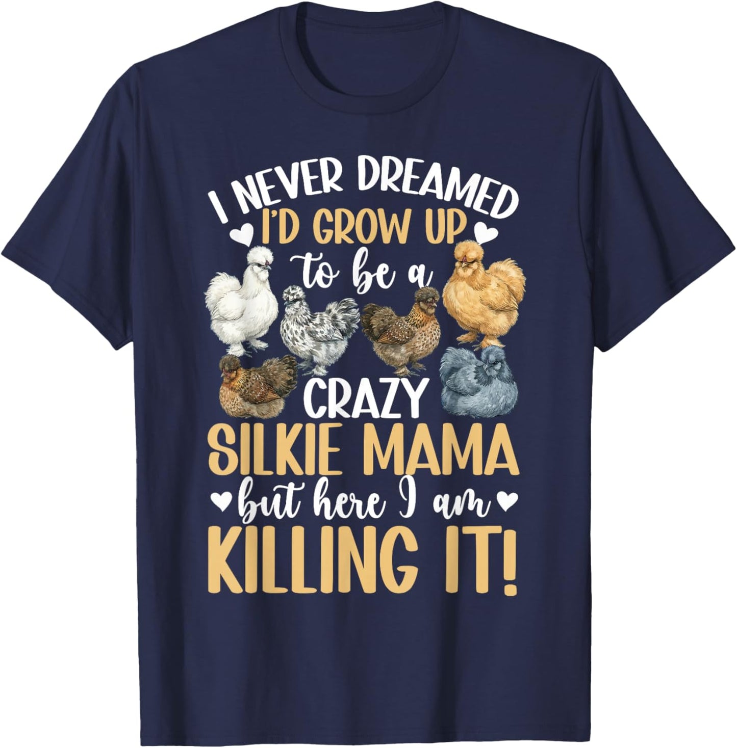 Crazy Silkie Mama Silkie Chicken Lover Silkie Owner T-Shirt - T-Shirt | Navy