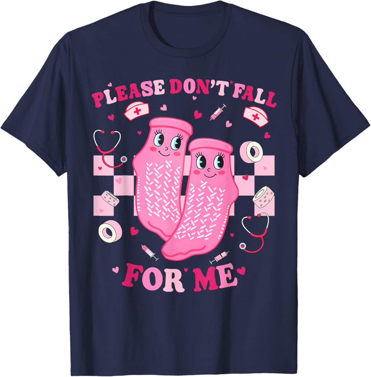 Please Don't Fall for Me Non Slip Valentine Nurse Pink Socks T-Shirt - T-Shirt | Navy
