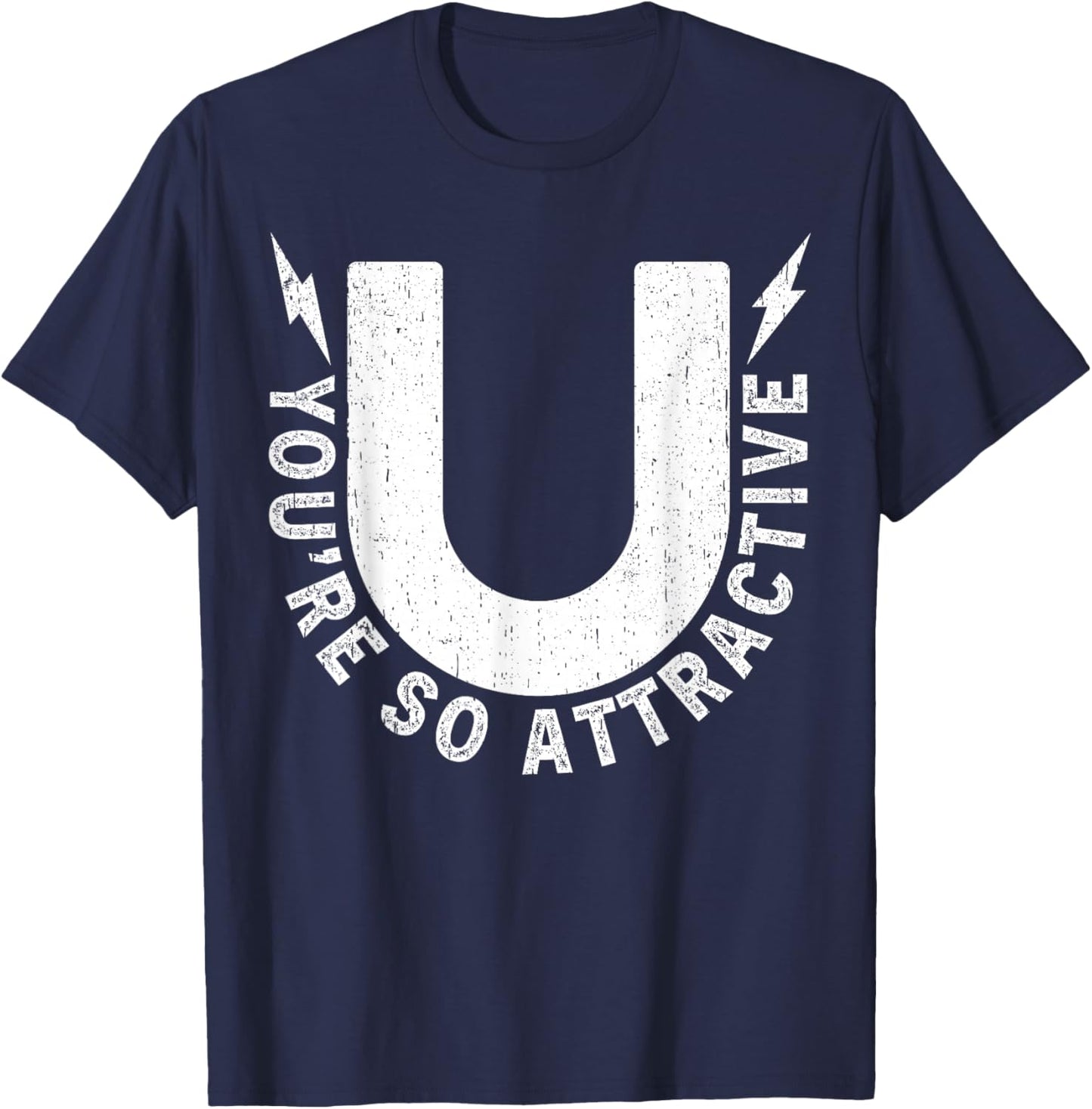 Youre So Attractive Magnet Physics Nerd Humor T-Shirt - T-Shirt | Navy