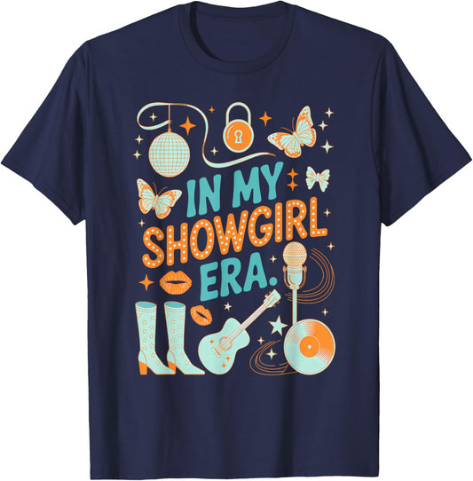 in My Showgirl Era Funny Glam Confident Trendy Quote Life T-Shirt - T-Shirt | Navy