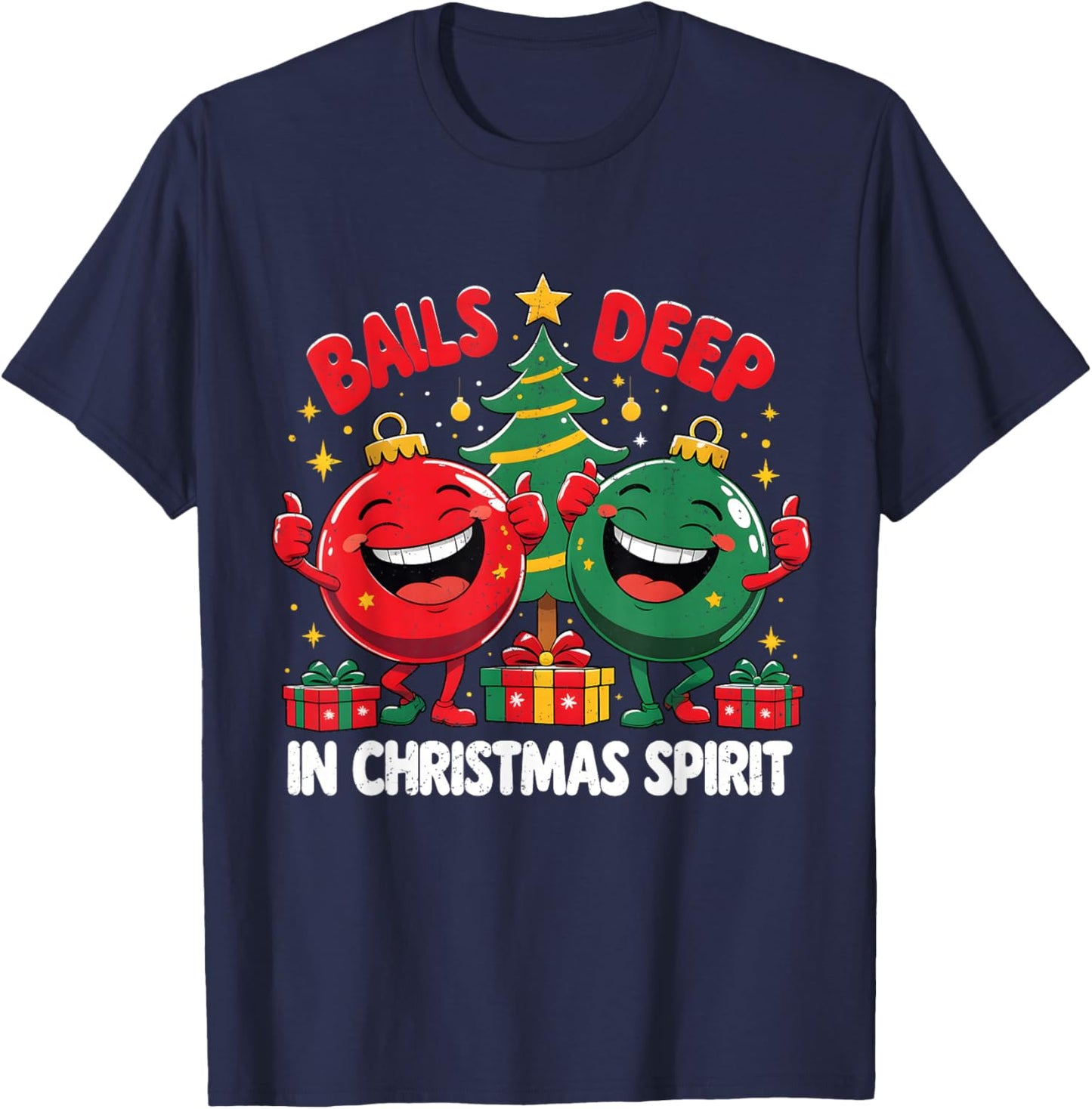 Balls Deep in Christmas Spirit Funny Ornament T-Shirt - T-Shirt | Navy