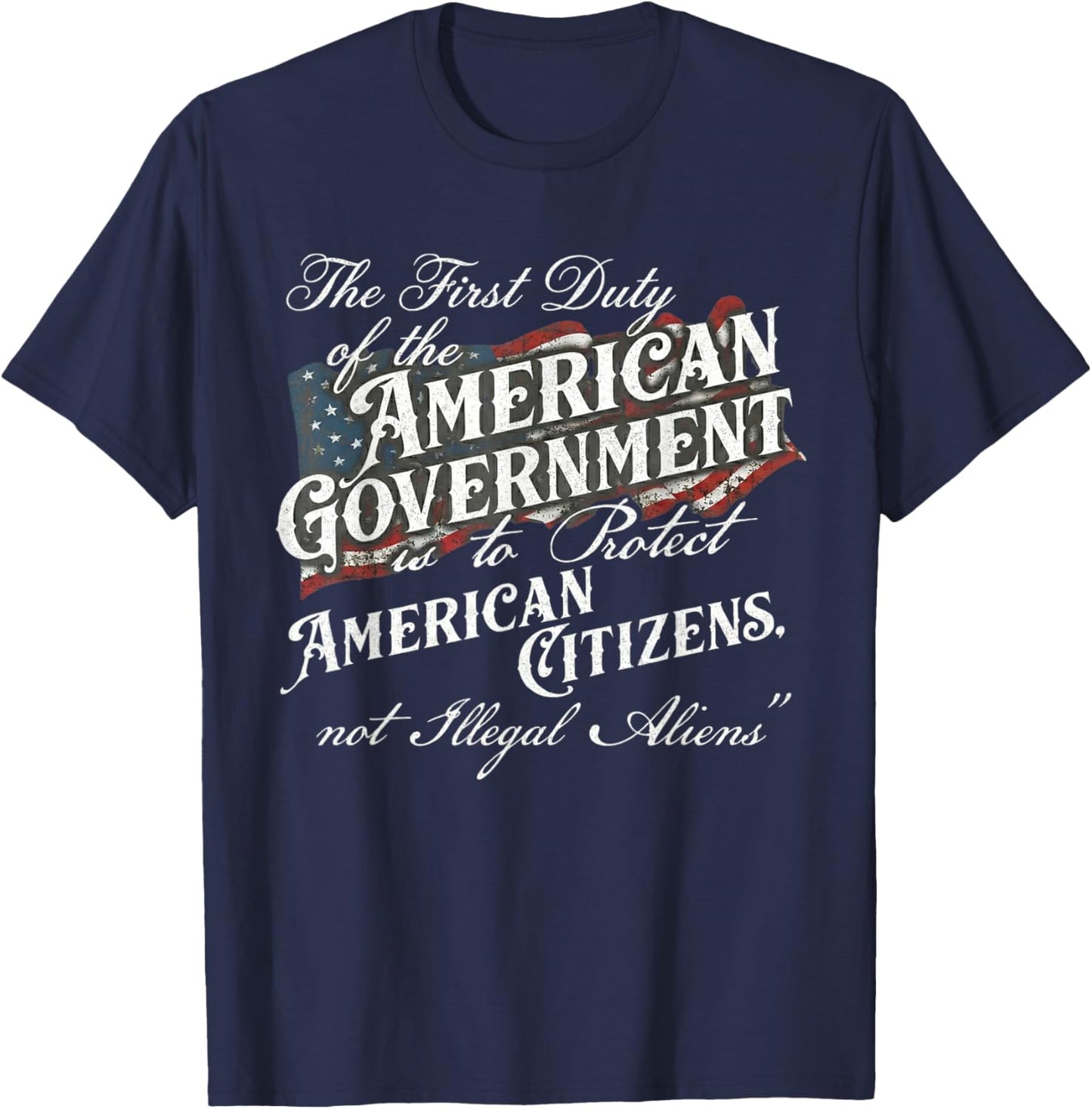 The First Duty of The American Government is Protect T-Shirt - T-Shirt | Navy