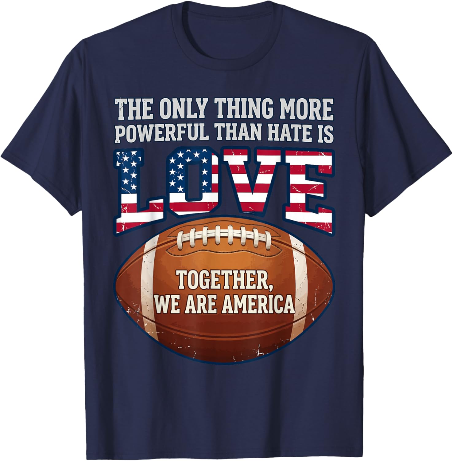 The Only Thing More Powerful Than Hate is Love T-Shirt - T-Shirt | Navy