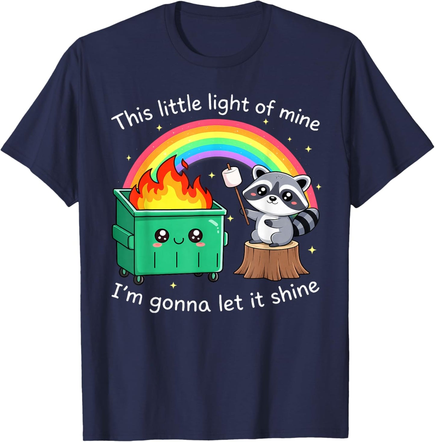 This Little Light of Mine Funny Raccoon Dumpster Fire Meme T-Shirt - T-Shirt | Navy