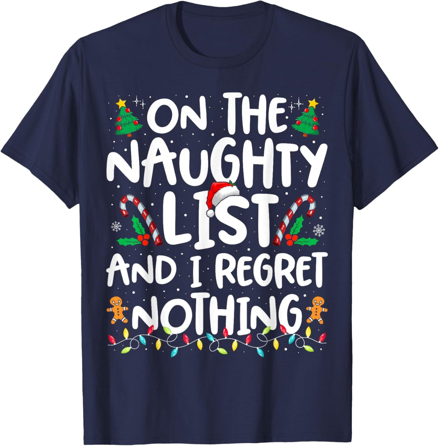 Funny Christmas On The Naughty List and I Regret Nothing T-Shirt - T-Shirt | Navy