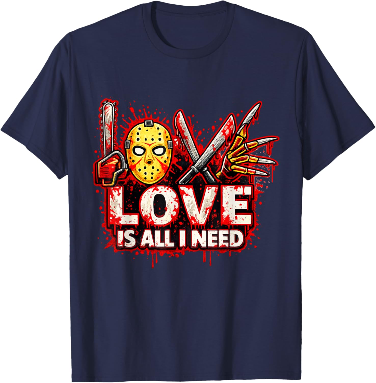 Funny Horror Love is All I Need Valentine Halloween T-Shirt - T-Shirt | Navy