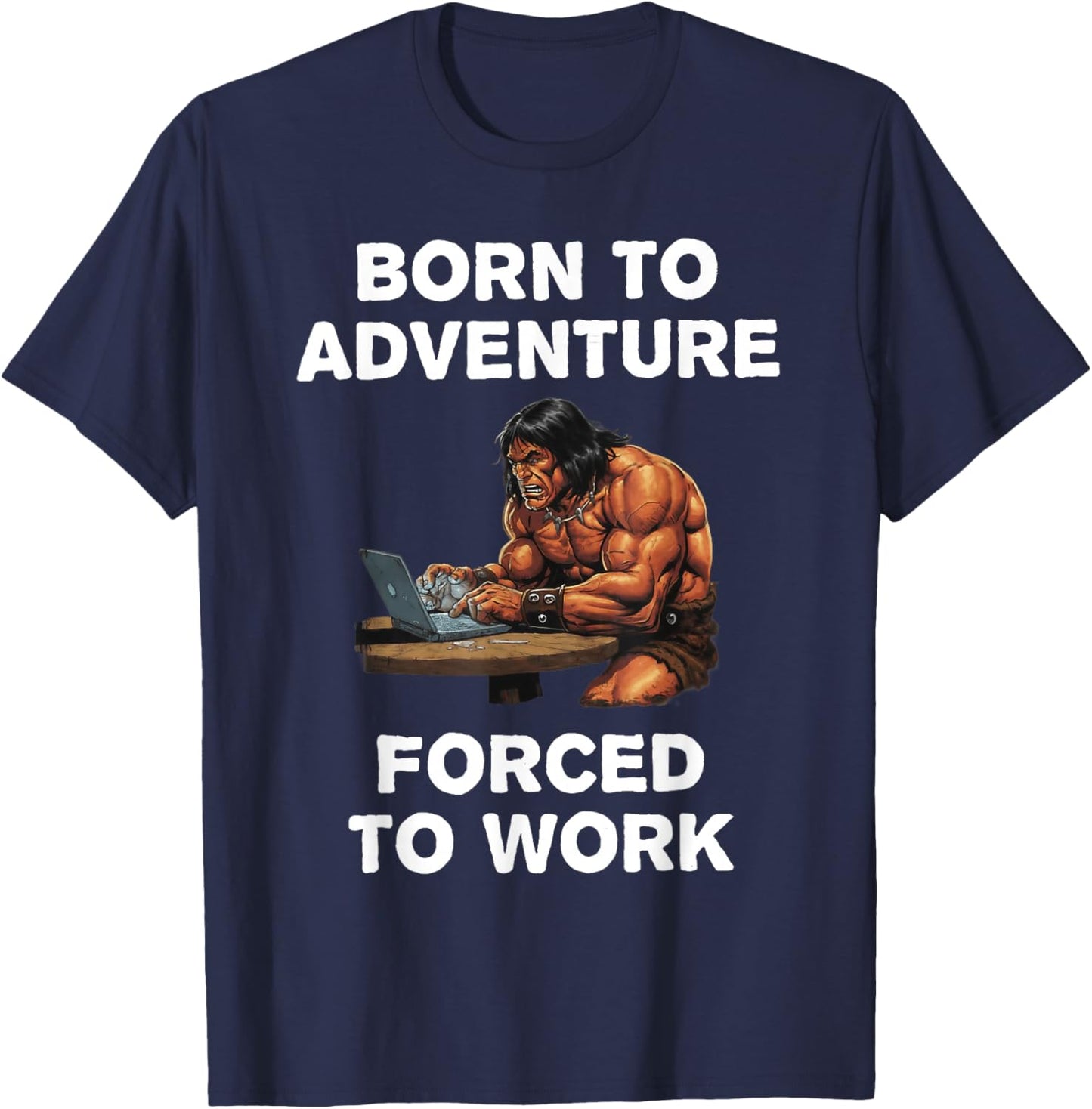 Born to Adventure Forced to Work Fantasy Art T-Shirt - T-Shirt | Navy