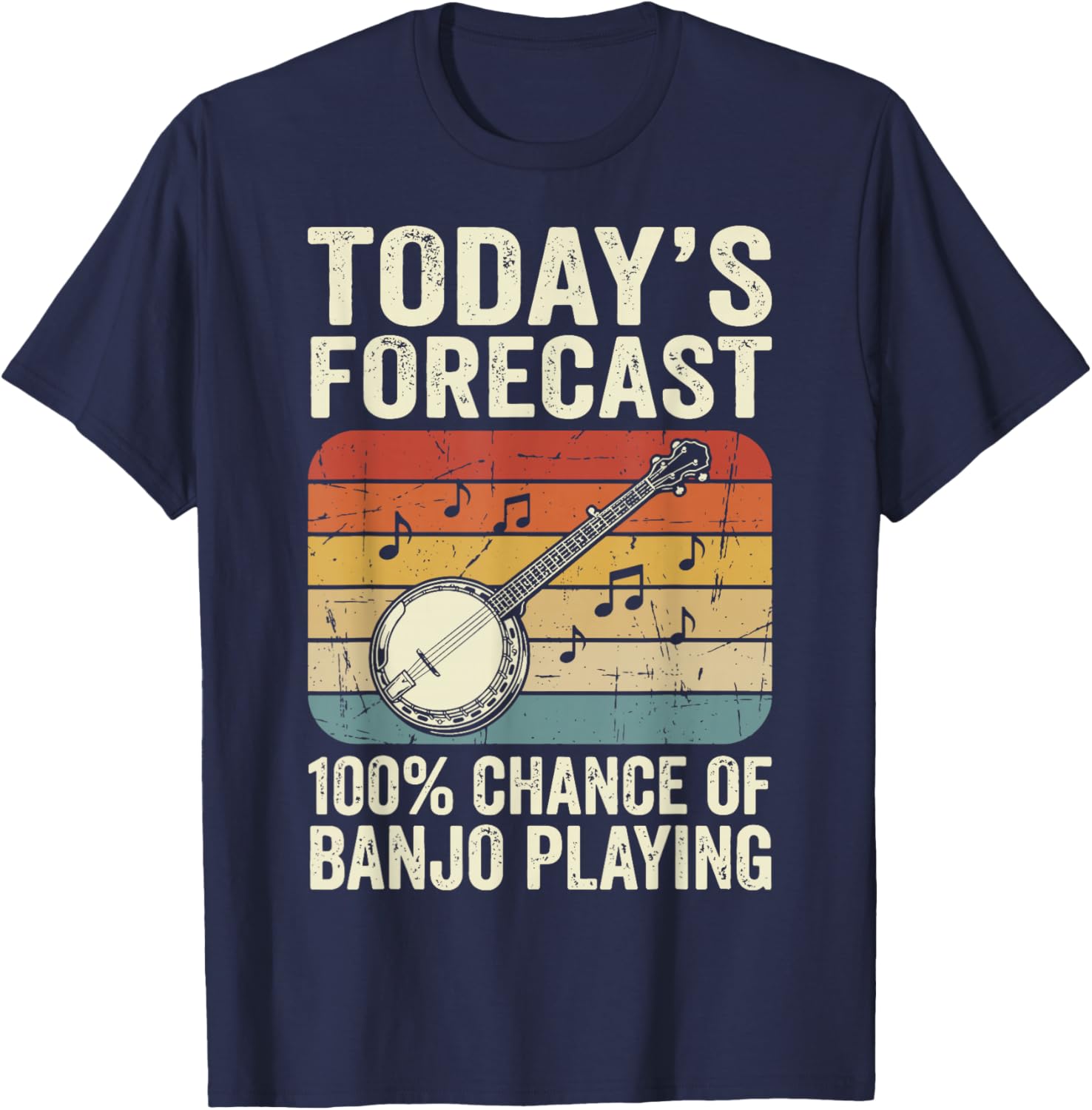Today's Forecast 100% Chance of Banjo Playing T-Shirt - T-Shirt | Navy