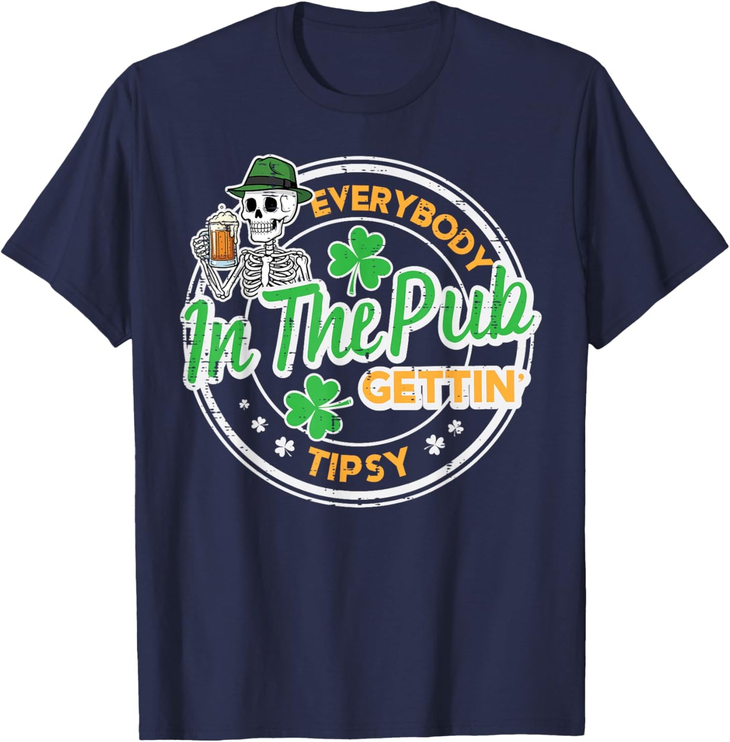 St Patricks Day Everybody in Pub Skeleton Saint Pattys Men T-Shirt - T-Shirt | Navy