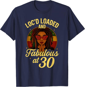 Loc'd Loaded and Fabulous at 30 T-Shirt - T-Shirt | Navy