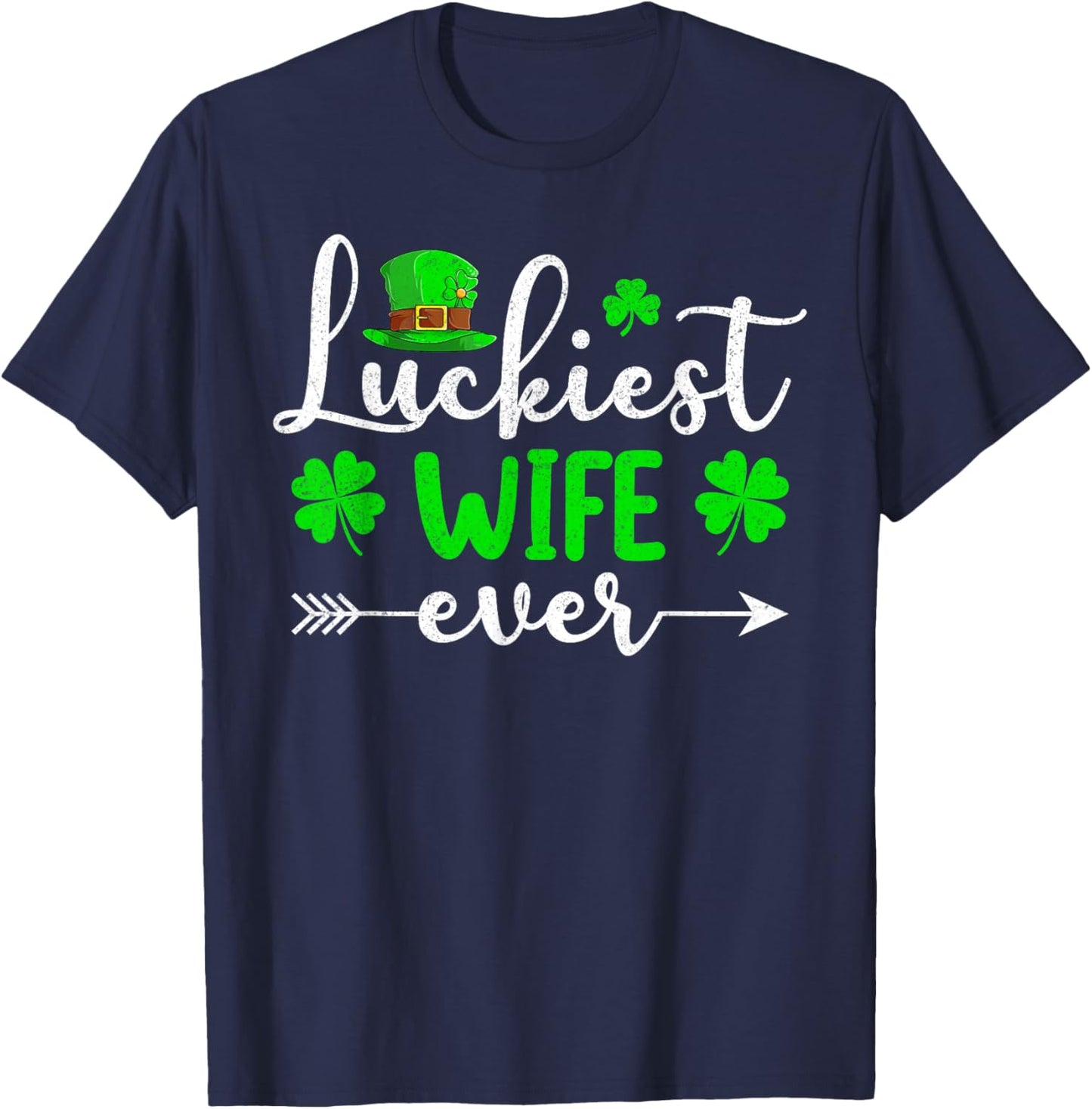 Luckiest Wife Ever Matching Family Women St. Patrick’s Day T-Shirt - T-Shirt | Navy