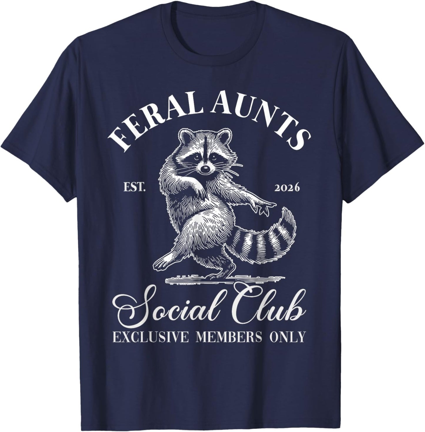 Feral Aunts Cool Raccoon Baby Announcement Aunt to Be 2026 T-Shirt - T-Shirt | Navy
