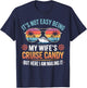 Its Not Easy Being My Wifes Cruise Candy but I am Nailing it T-Shirt - T-Shirt | Navy