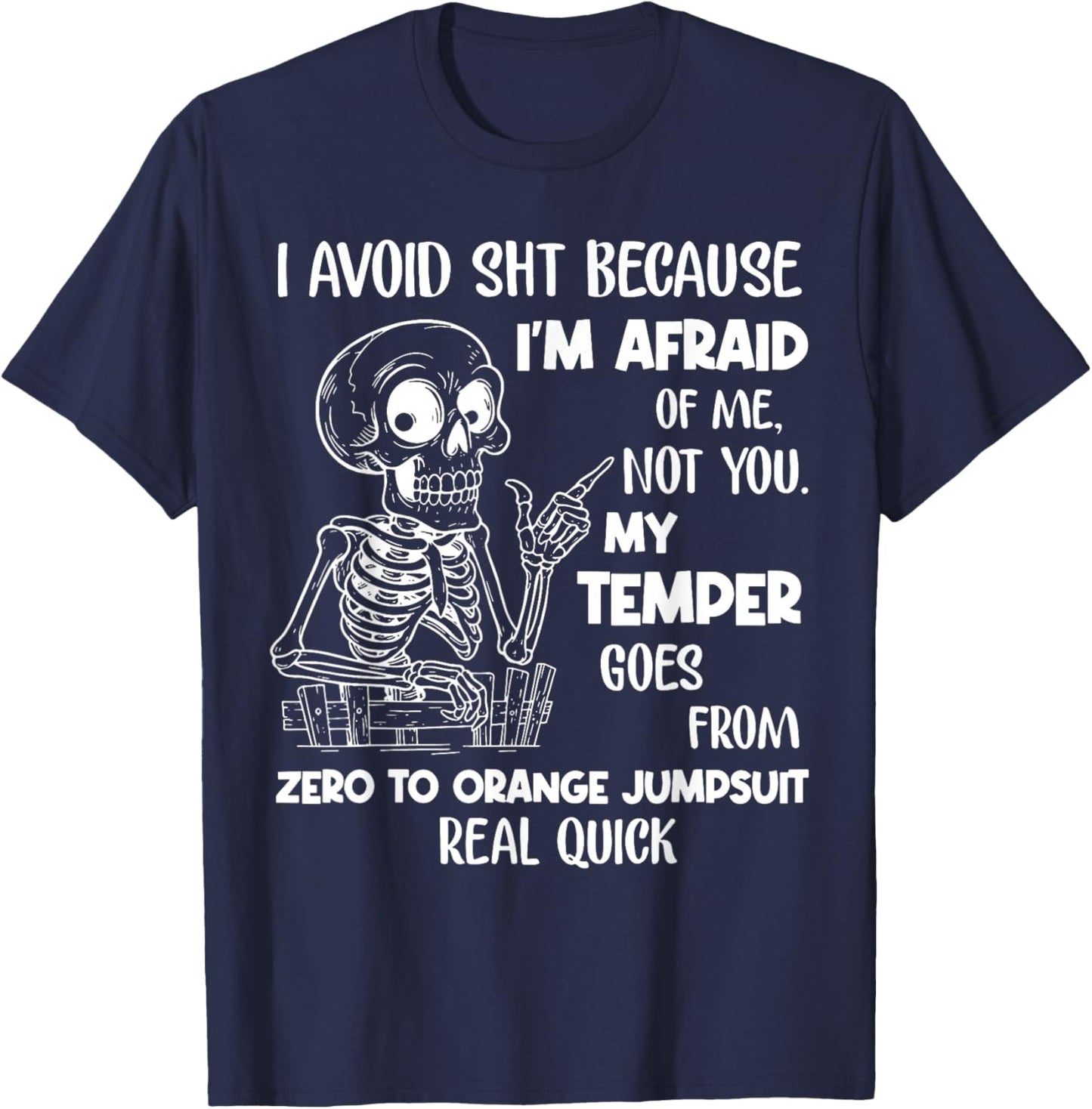 Skeleton I Avoid Shit Because I'm Afraid of Me Not You T-Shirt - T-Shirt | Navy