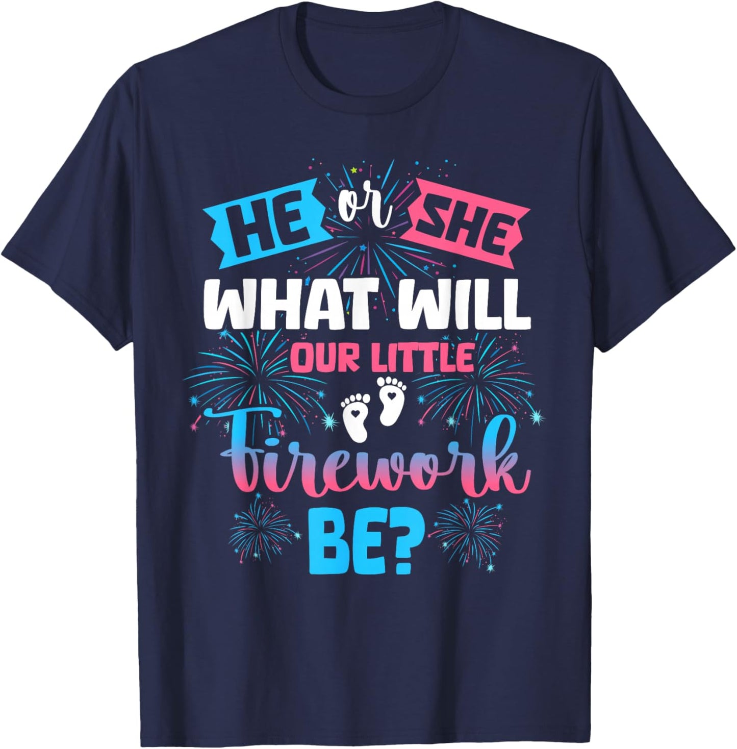 He or She What Will Our Little Firework Be Gender Reveal T-Shirt - T-Shirt | Navy
