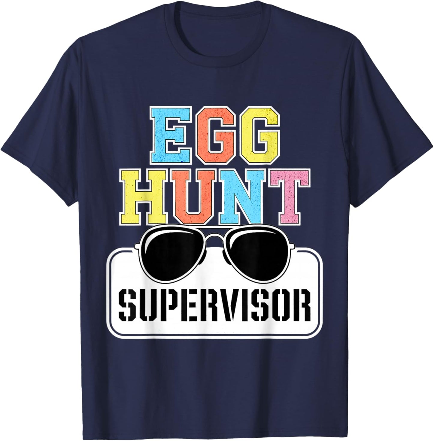 Easter Egg Hunt Supervisor Funny Mom Dad Men Women Kids T-Shirt - T-Shirt | Navy