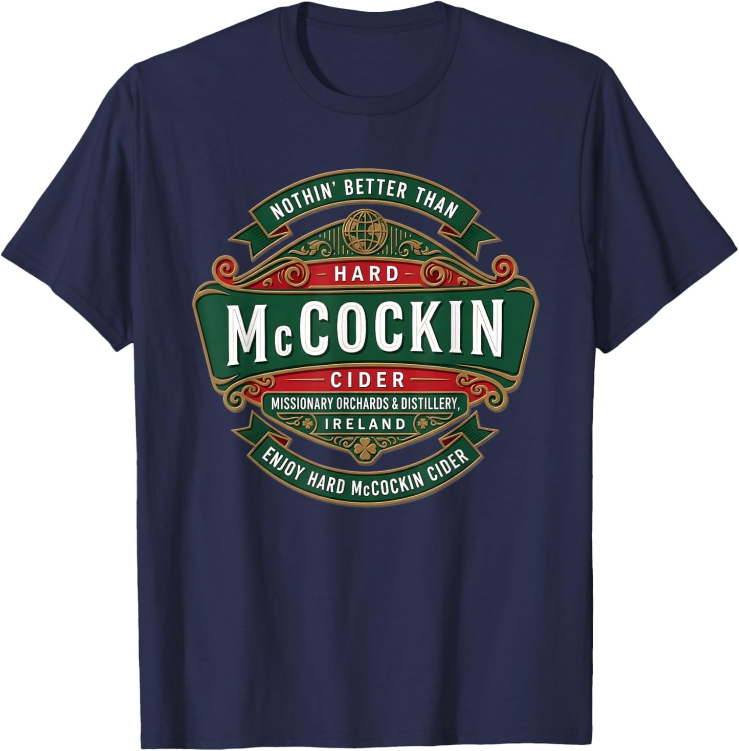 St Patrick’s Day McCockin Cider Funny Adult Humor T-Shirt - T-Shirt | Navy