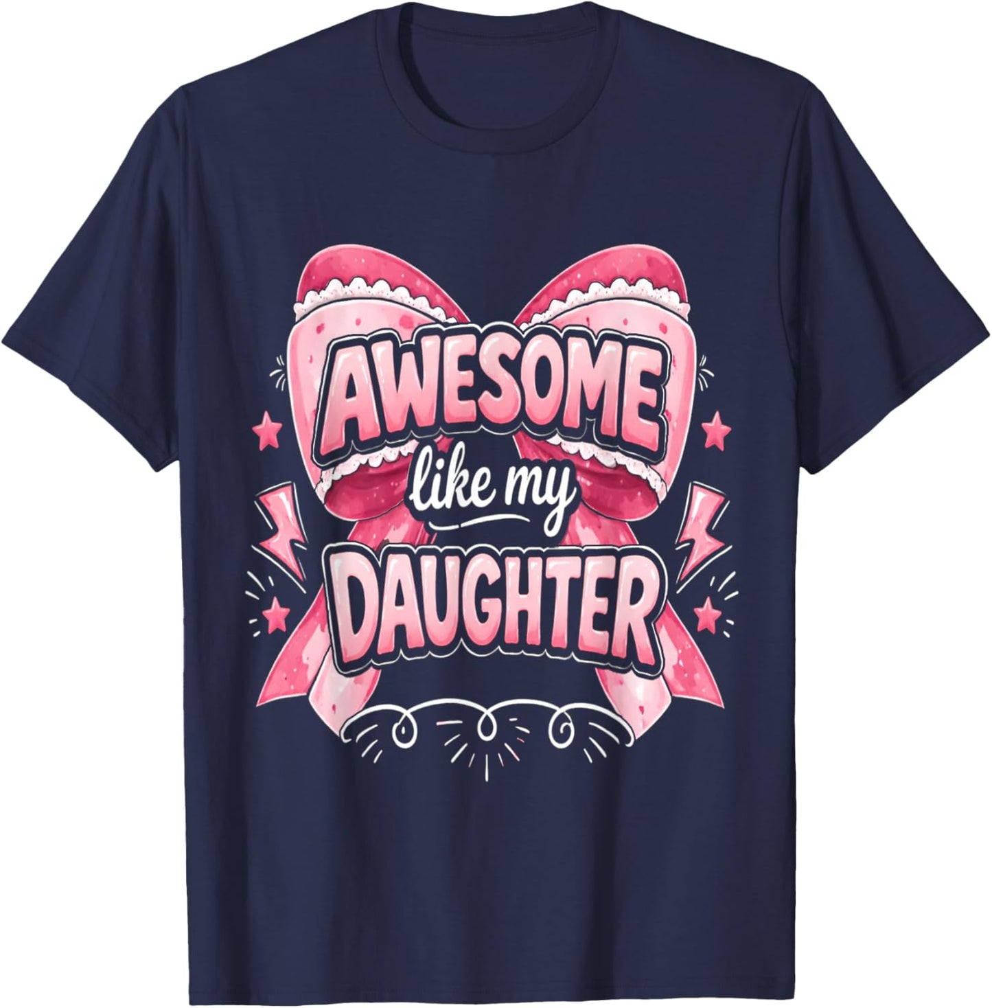 Awesome Like My Daughter Coquette Bow T-Shirt - T-Shirt | Navy