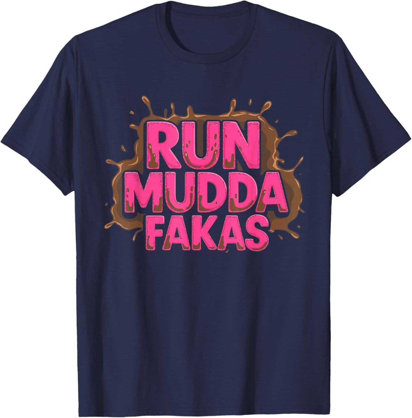 Run Mudda Faka Funny Mud Girl Running Team T-Shirt - T-Shirt | Navy