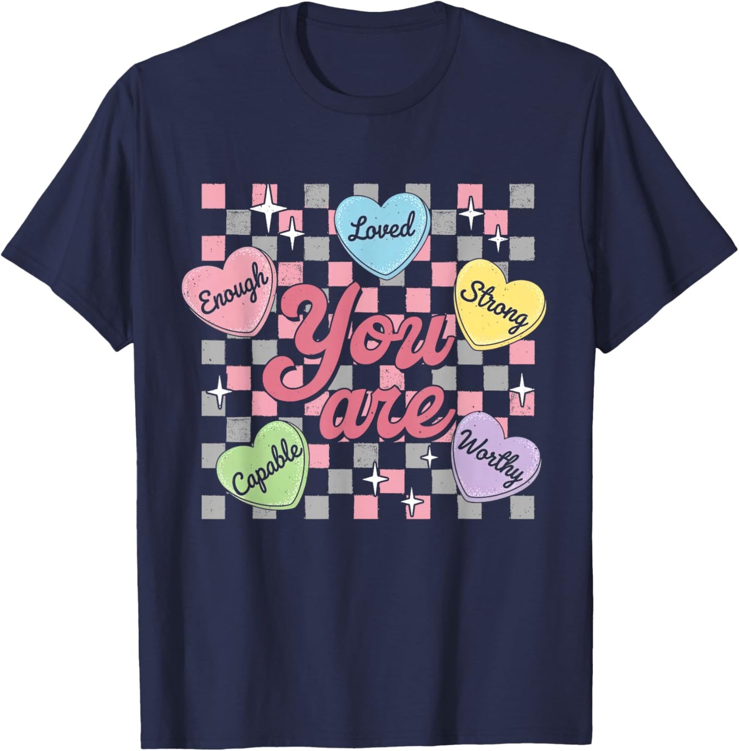 You are Valentines Teacher Candy Heart Positive Affirmation T-Shirt - T-Shirt | Navy