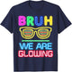 Bruh We are Glowing in My Glowing Era T-Shirt - T-Shirt | Navy