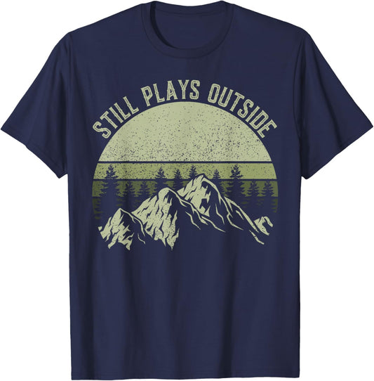 Still Plays Outside Funny Hiking Outdoor T-Shirt - T-Shirt | Navy