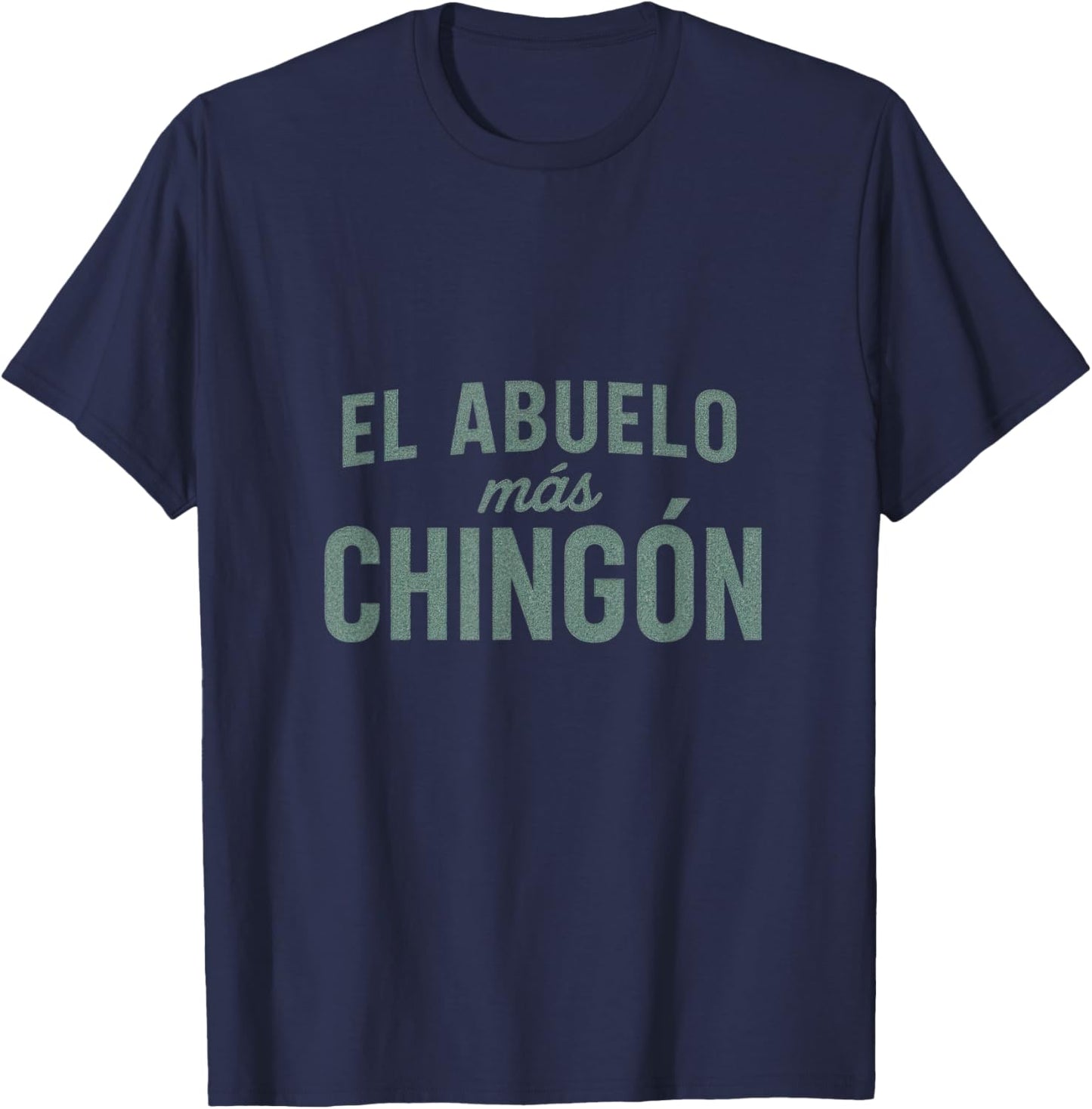 El Abuelo Más Chingón - Funny Spanish Grandpa T-Shirt - T-Shirt | Navy