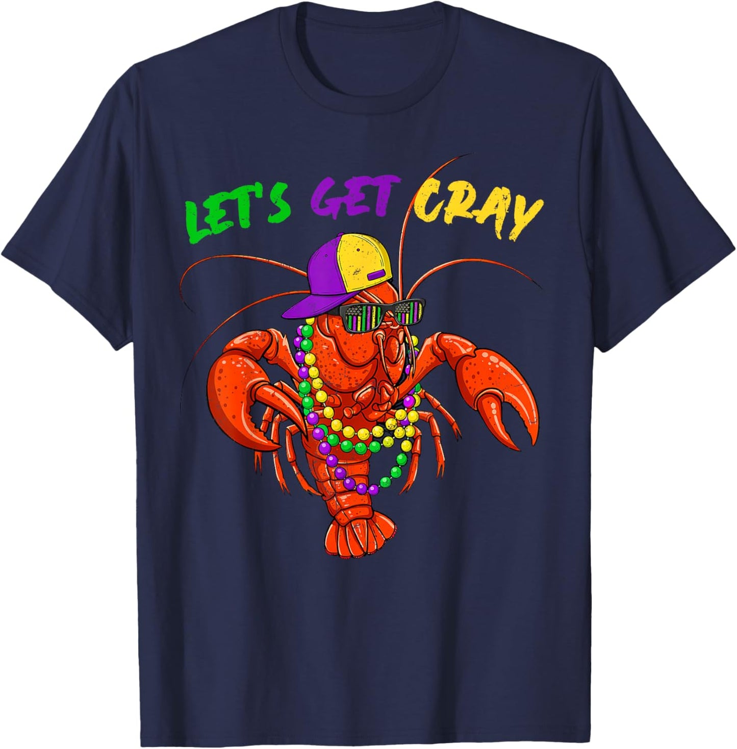 Let Get Cray Crawfish Beads Funny Men Women Costume T-Shirt - T-Shirt | Navy