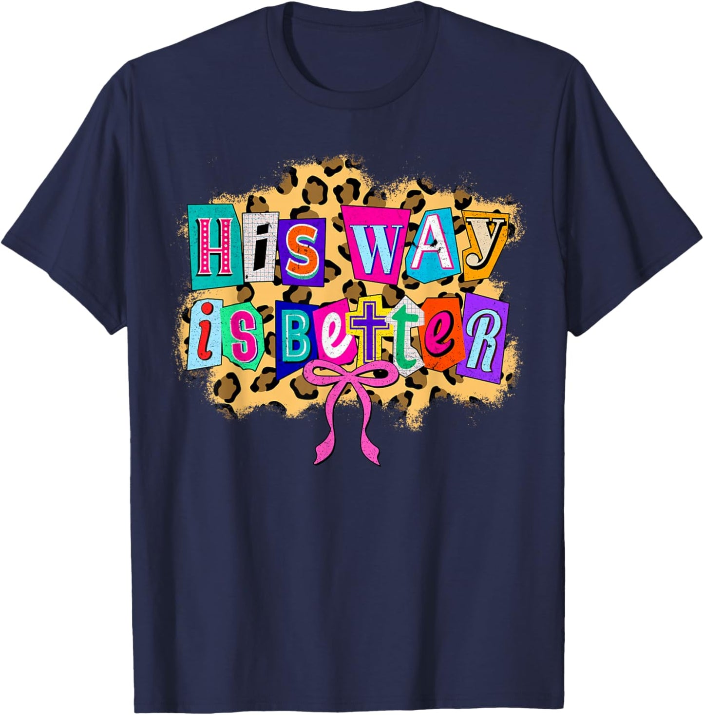 His Way is Better Coquette Leopard Christian Bible Verse T-Shirt - T-Shirt | Navy