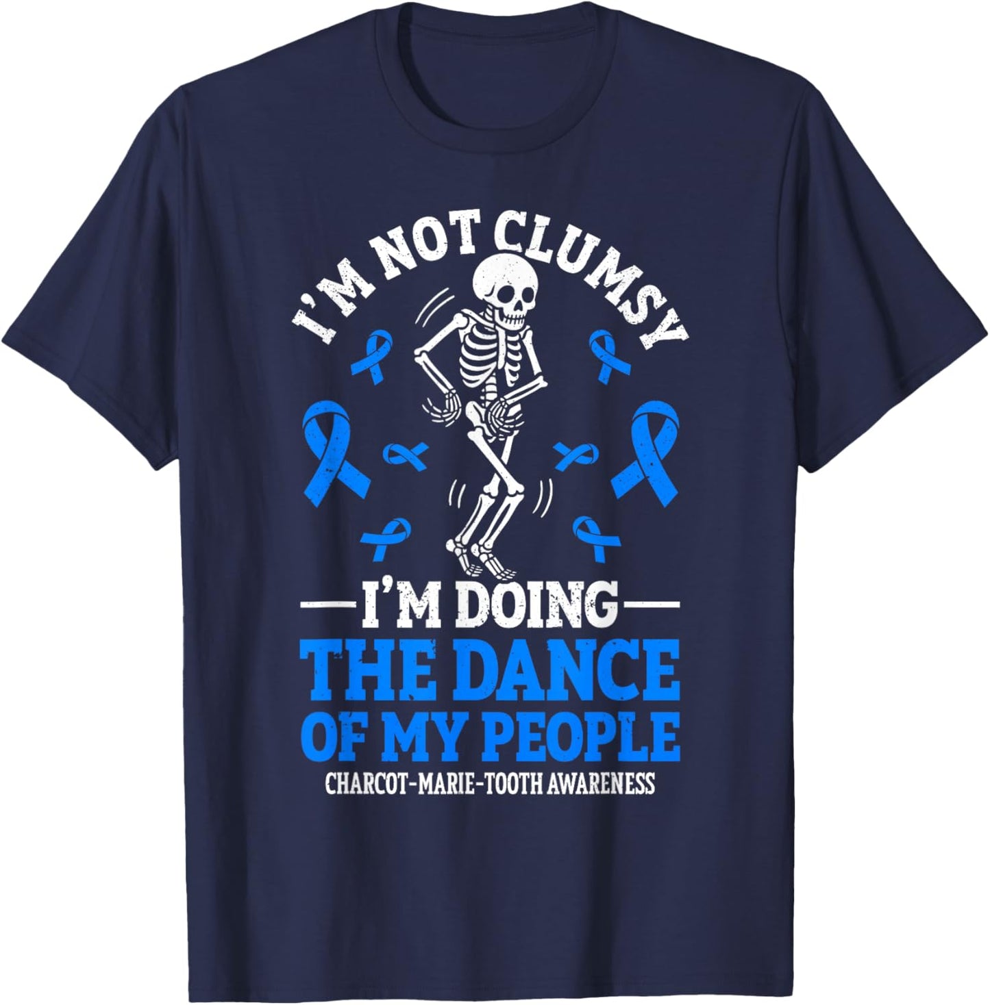 Charcot Marie Tooth Disease Funny CMT Warrior T-Shirt - T-Shirt | Navy