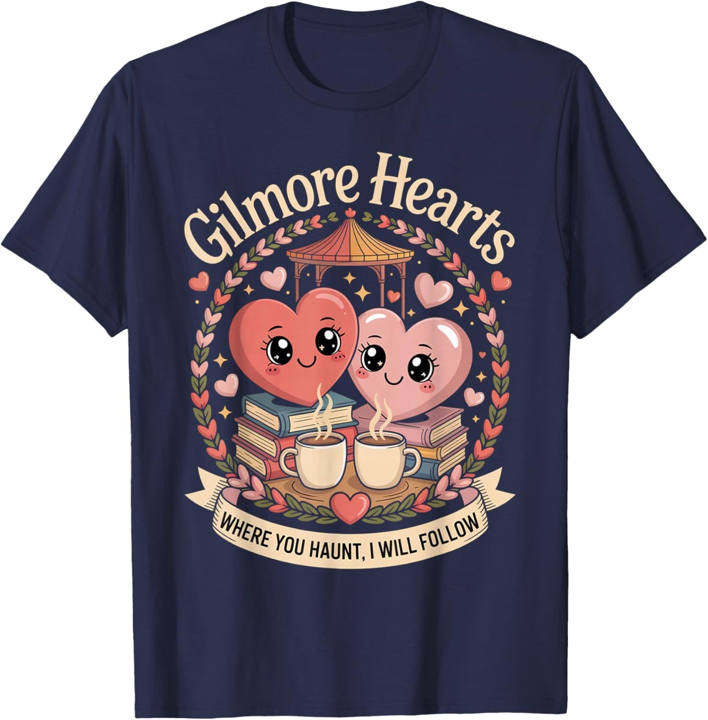 Gilmore Hearts Where You Haunt I Will Follow Valentine´s Day T-Shirt - T-Shirt | Navy