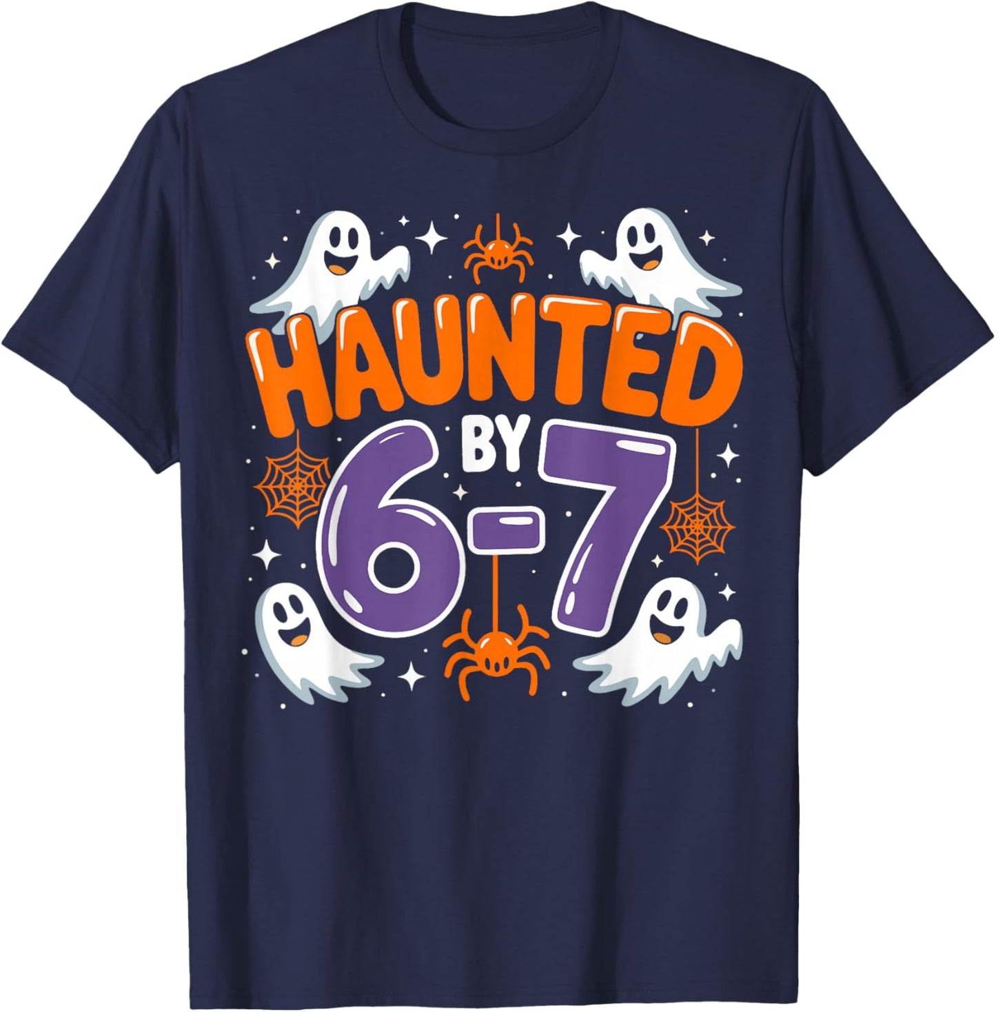 Haunted by 67 Funny Six Seven Meme Halloween 6 7 T-Shirt - T-Shirt | Navy