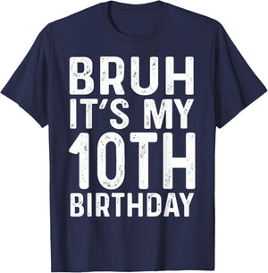 10th Birthday Boys Bruh It's My Ten Birthday 10 Years Bday T-Shirt - T-Shirt | Navy