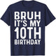 10th Birthday Boys Bruh It's My Ten Birthday 10 Years Bday T-Shirt - T-Shirt | Navy