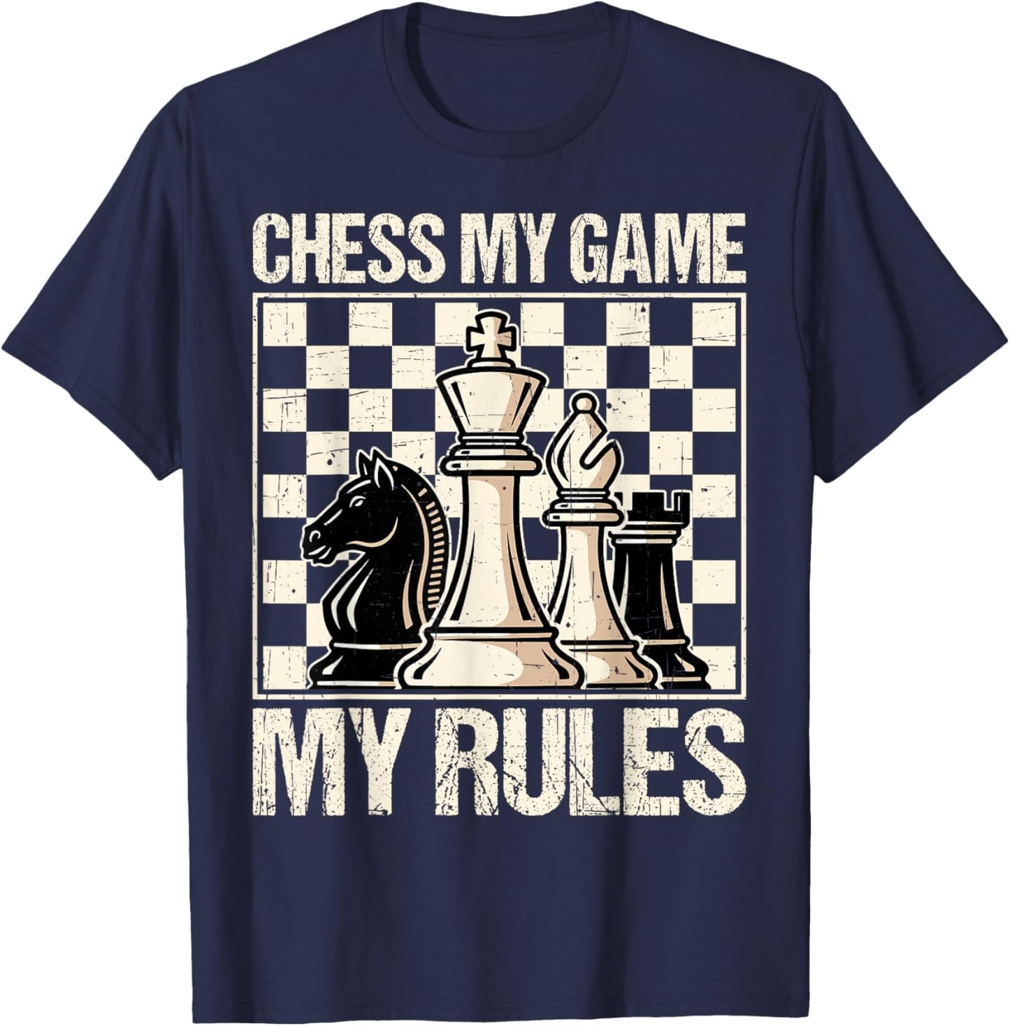 My Game My Rules Funny Gifts for Chess Lover T-Shirt - T-Shirt | Navy